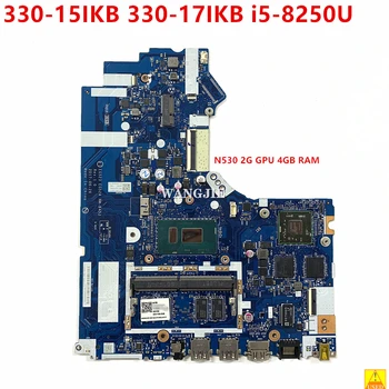 Използва се За Lenovo Ideapad 330-15IKB 330-17IKB дънна Платка на лаптоп NM-B453 5B20R19919 i5-8250U Процесор N530 2G GPU 4 GB оперативна памет 100% Работен